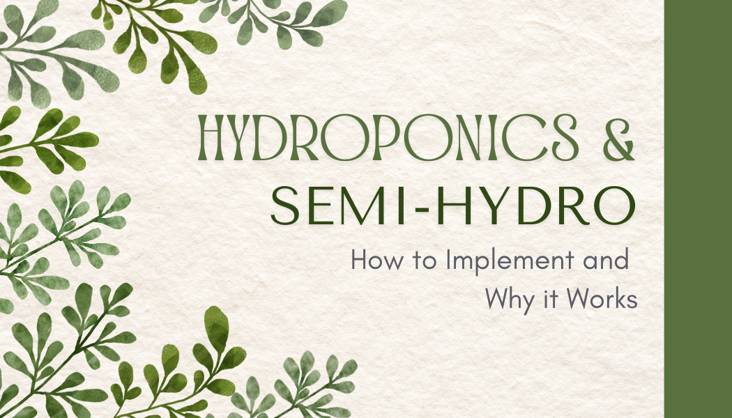 Hydroponics and Semi-Hydro